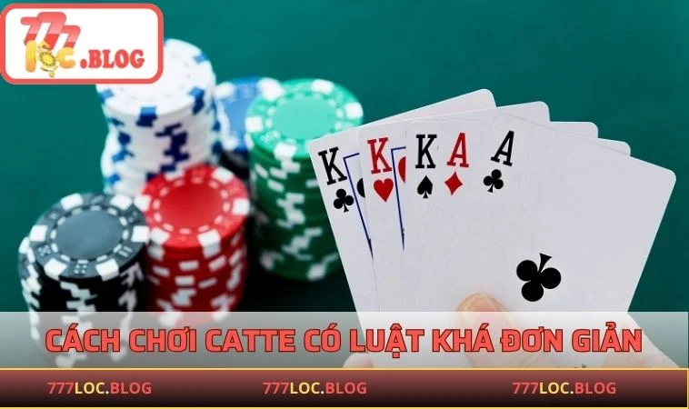 Cách Chơi Catte Hiệu Quả: Bí Quyết Giúp Bạn Chiến Thắng Cách chơi Catte có luật khá đơn giản