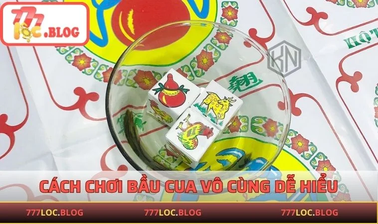Cách Chơi Bầu Cua - Tất Tần Tật Những Điều Bạn Cần Biết Cách chơi bầu cua vô cùng dễ hiểu