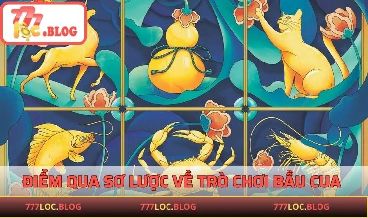 Cách Chơi Bầu Cua - Tất Tần Tật Những Điều Bạn Cần Biết Điểm qua sơ lược về trò chơi bầu cua tôm cá