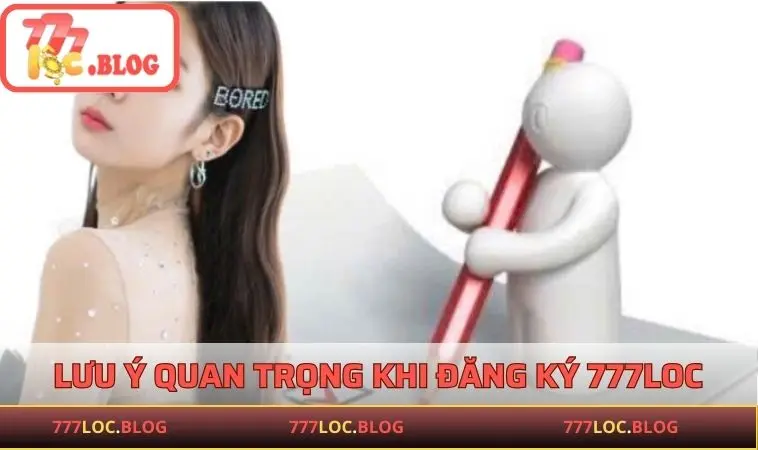 Đăng Ký 777LOC - Cách Tạo Tài Khoản Nhà Cái Mới Nhất 2025 Lưu ý cần nắm để tạo tài khoản nhà cái nhanh chóng