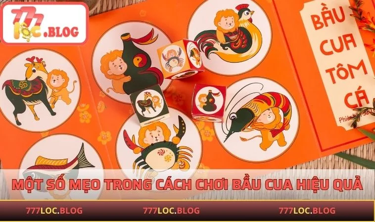 Cách Chơi Bầu Cua - Tất Tần Tật Những Điều Bạn Cần Biết Một số mẹo trong cách chơi bầu cua hiệu quả