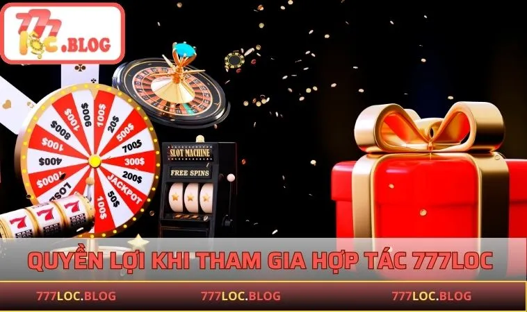 Đại Lý 777LOC - Hợp Tác Thu Lợi Cùng Nhà Cái Lừng Danh Quyền lợi khi tham gia hợp tác cùng 777LOC