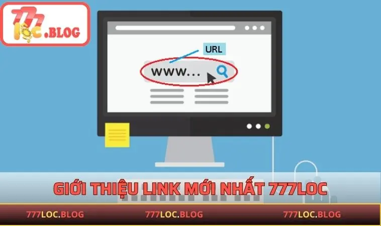 Giới Thiệu 777LOC - Sân Chơi Uy Tín Mang Đẳng Cấp Quốc Tế Hướng dẫn người chơi truy cập link vào 777LOC chính xác